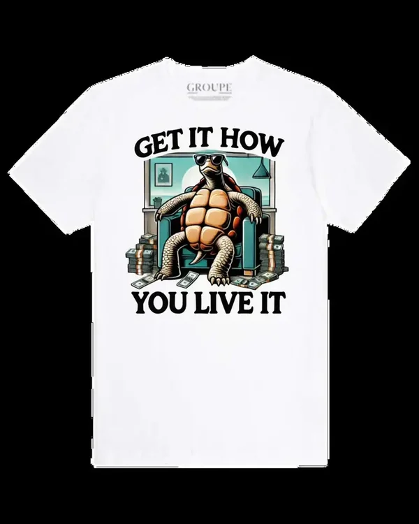 Get It How You Live It Turtle Hustler T-Shirt