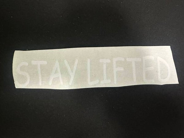 Stay Lifted Sticker