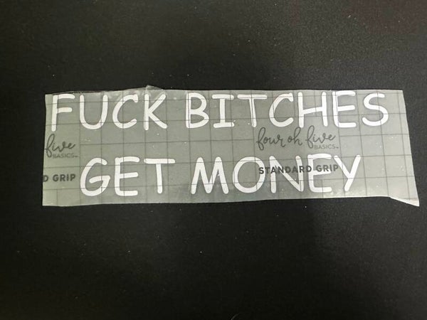 F**k B*tches Get Money Sticker