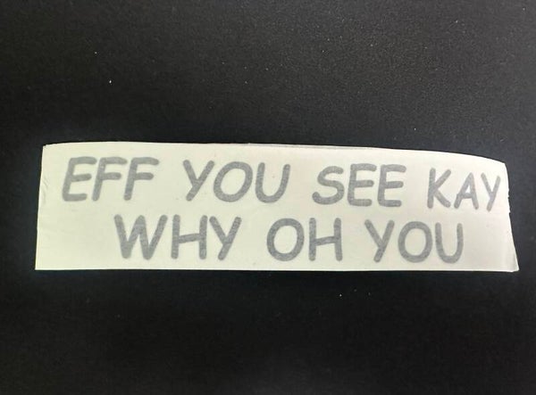 Eff You See Kay Sticker
