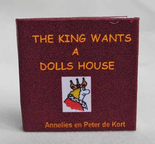 This book is in english - The king wants a dolls house-Annelies de Kort
