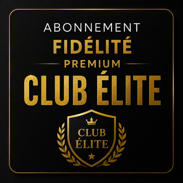 ABONNEMENT FIDÉLITÉ PREMIUM CLUB ÉLITE