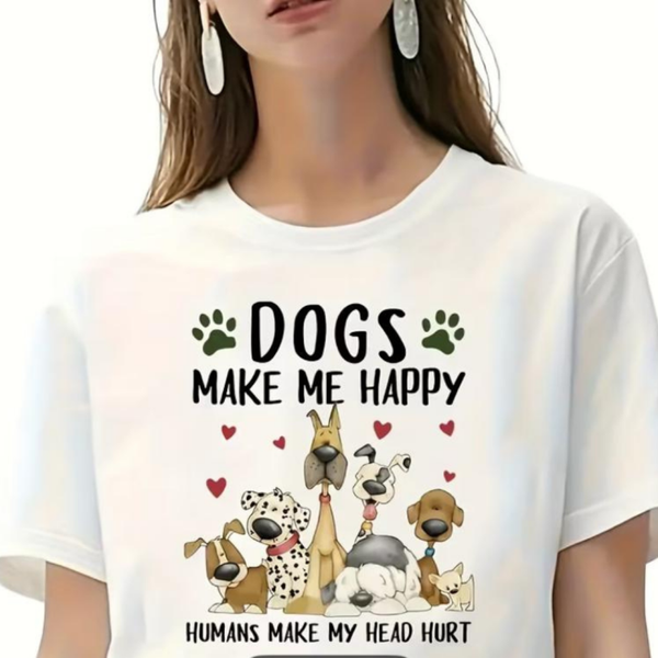 Dogs Make Me Happy... Humans Make My Head Hurt