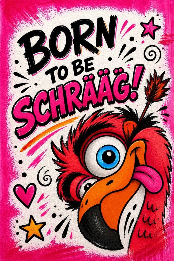 Born to be schrääg