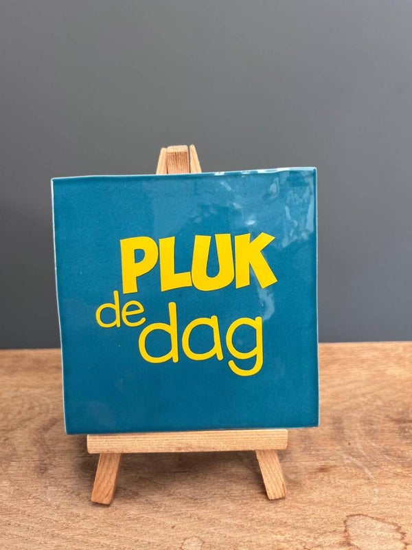 Pluk de dag/ c'est la vie
