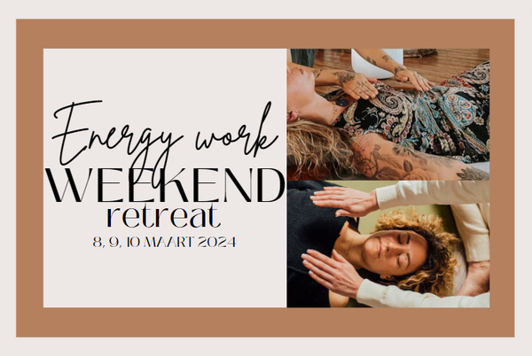 Energywork Weekend Retreat in Valkenswaard, NL | 8 t/m 10 maart 2024