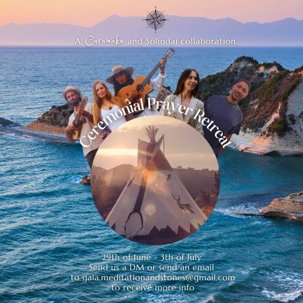 Ceremonial Prayer Retreat with Curawaka | 29 juni - 3 juli | Corfu, Griekenland