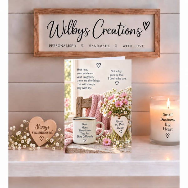 Remembrance Card for Mum – Good Mums Never Leave