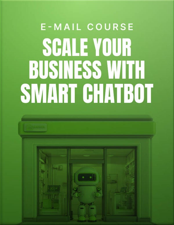 Scale Your Business with Smart Chatbot - Course