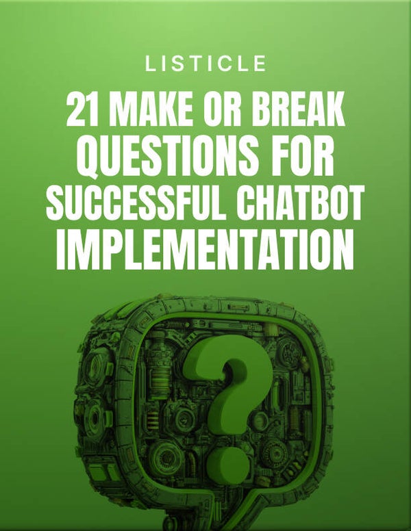 21 Make or Break Questions for Successful Chatbot Implementation