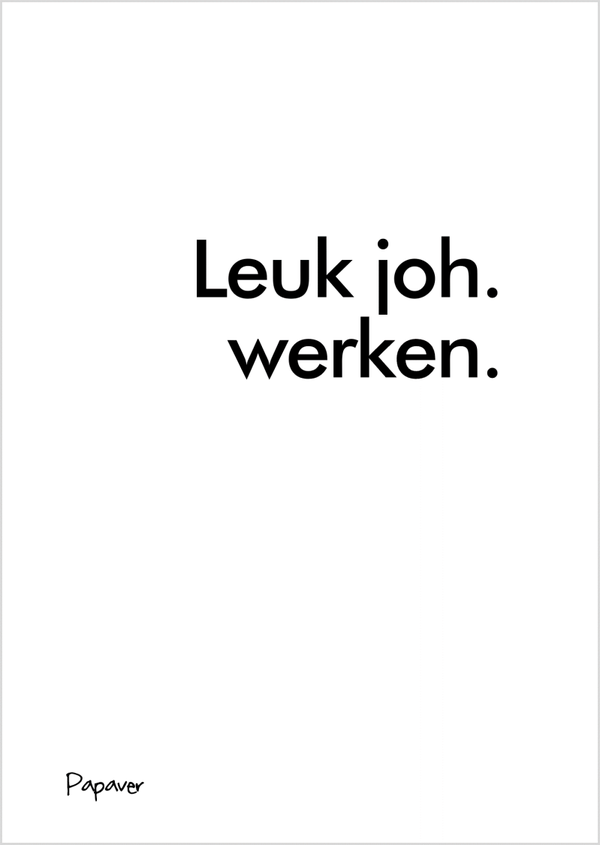 Leuk joh werken