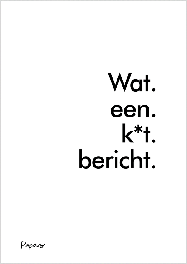 Wat een k*t bericht