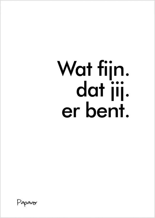 Wat fijn dat jij er bent