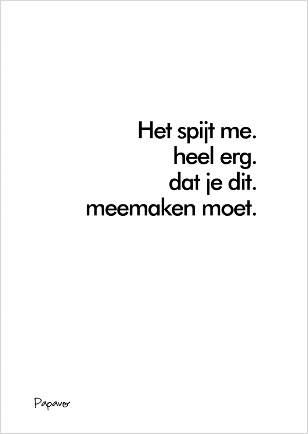 Spijt dat je dit meemaken moet
