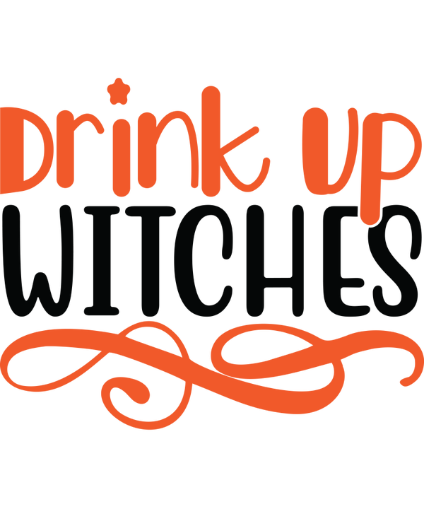 Drink up Witches - Witch Sprüche