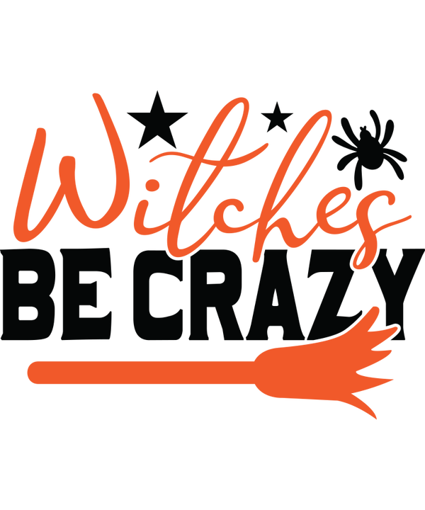 Witches be Crazy - Witch Sprüche