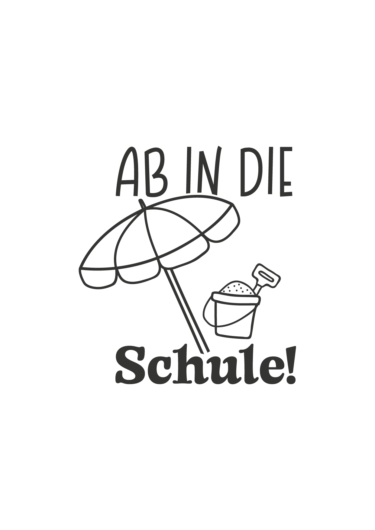Ab in die Schule - Einschulung Sprüche