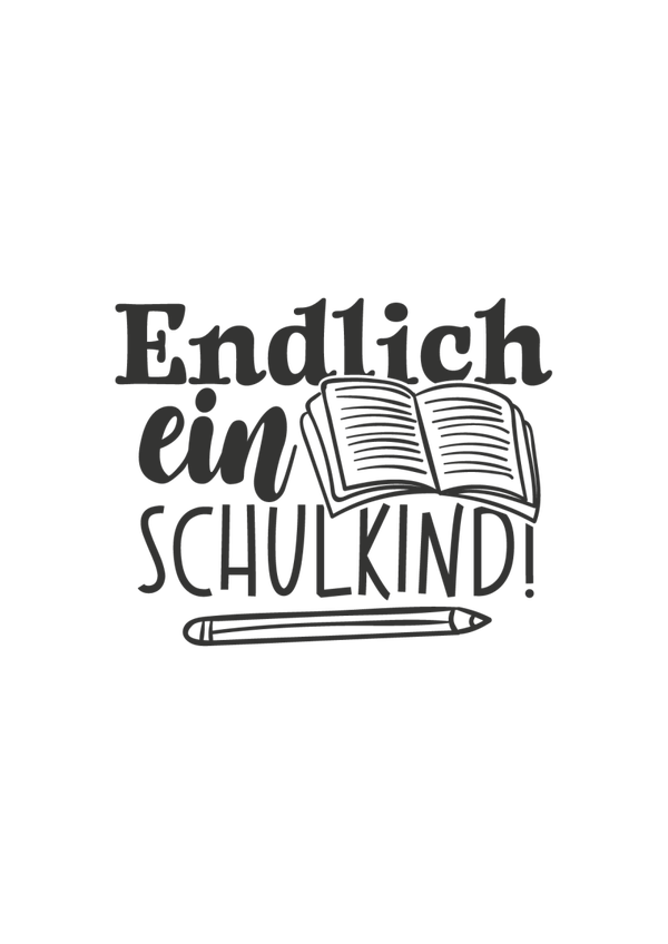 Endlich ein Schulkind! - Einschulung Sprüche