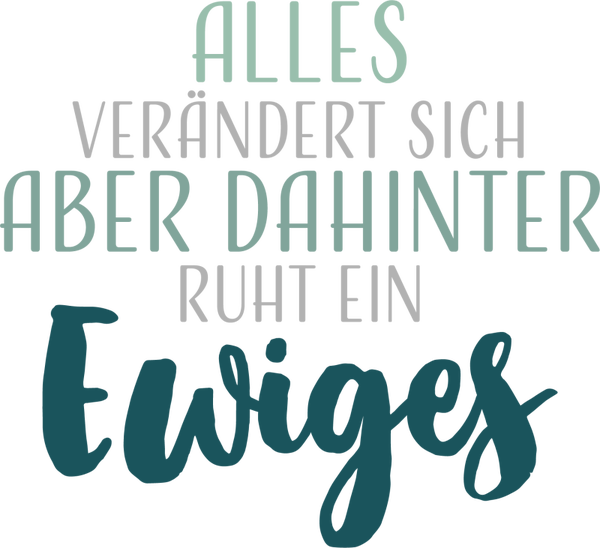 Alles verändert sich. Aber dahinter ruht ein Ewiges - Herbst Sprüche