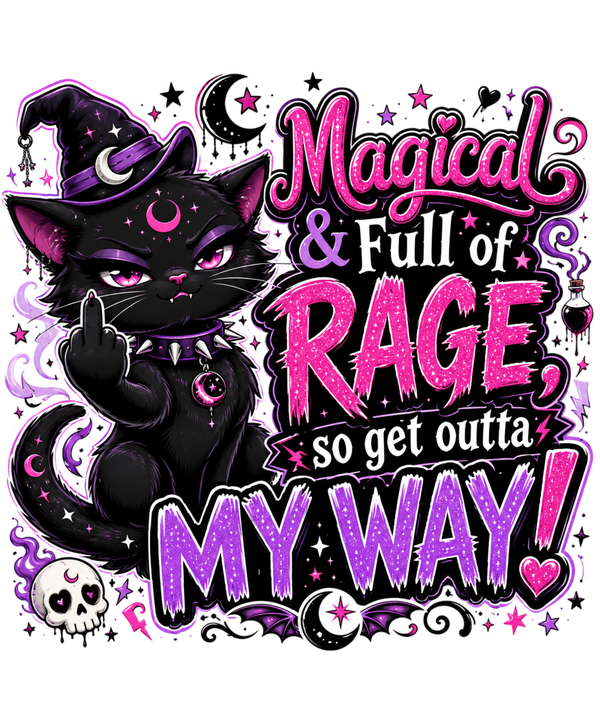 Magical & Full of Rage, so get outta my way! - Witch Sprüche