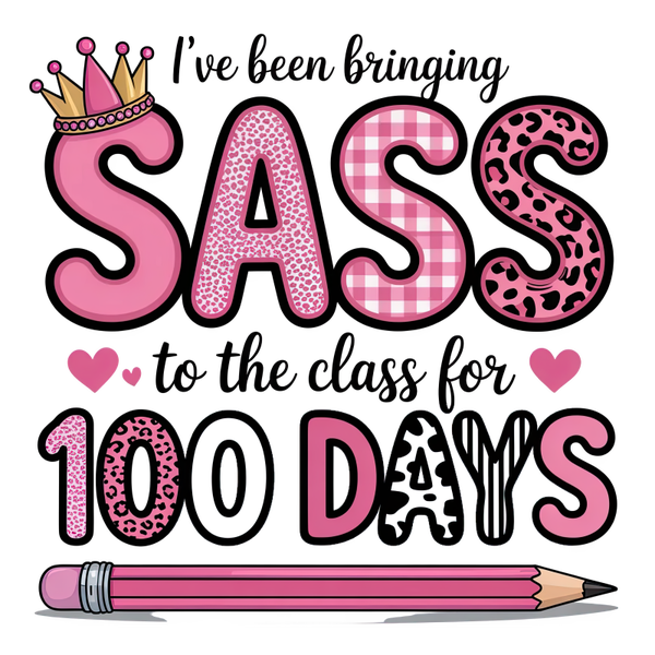 I‘ve been bringing Sass to the class for 100 Days - Einschulung Sprüche