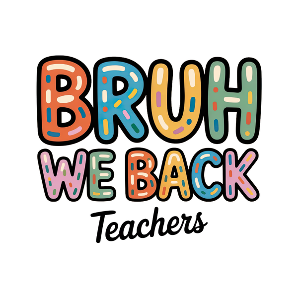 Bruh we Back Teachers - Einschulung Sprüche
