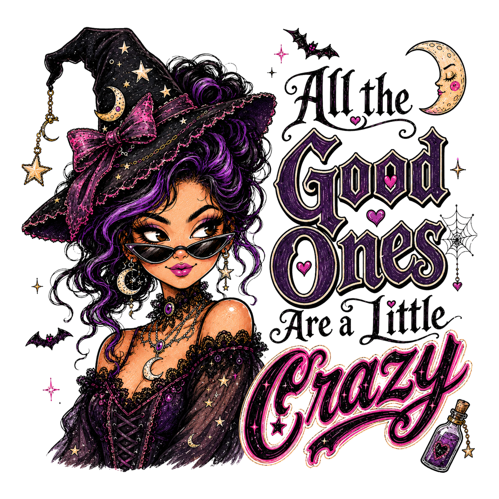 All the Good Ones are a Little Crazy - Witch Sprüche
