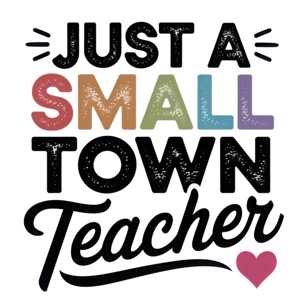 Just a Small Town Teacher - Einschulung Sprüche