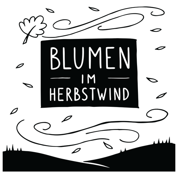 Blumen im Herbstwind - Herbst Sprüche