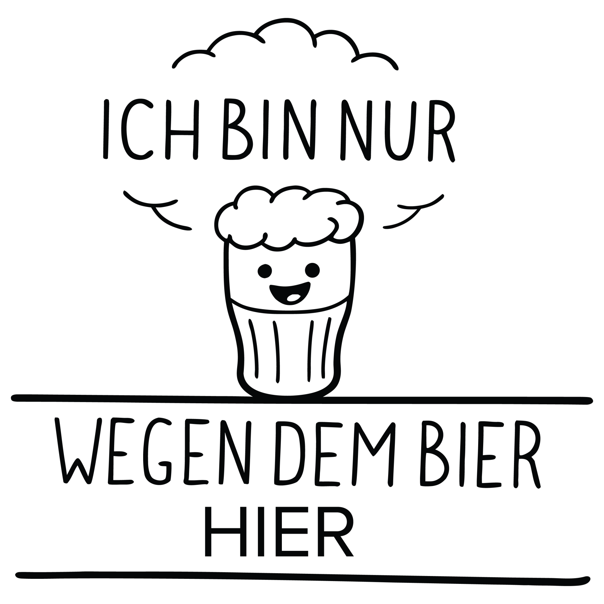 Ich bin nur wegen dem Bier hier - Oktoberfest Sprüche
