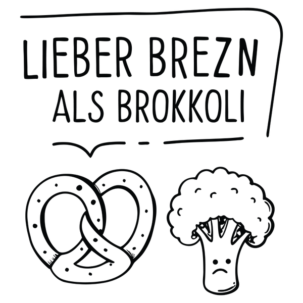 Lieber Brezn als Brokkoli - Oktoberfest Sprüche
