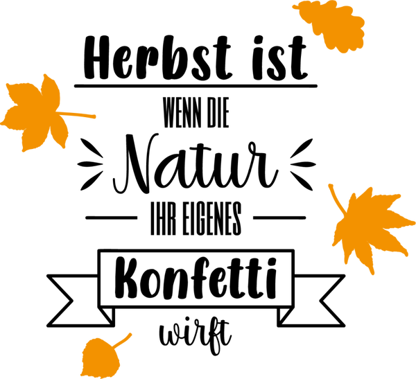 Herbst ist wenn die Natur ihr eigenes Konfetti wirft - Herbst Sprüche