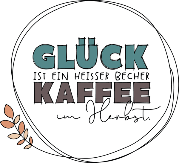 Glück ist ein heisser Becher Kaffee im Herbst - Herbst Sprüche