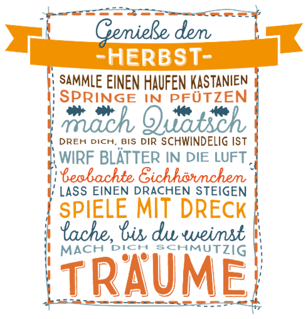 Genieße den Herbst - Herbst Sprüche