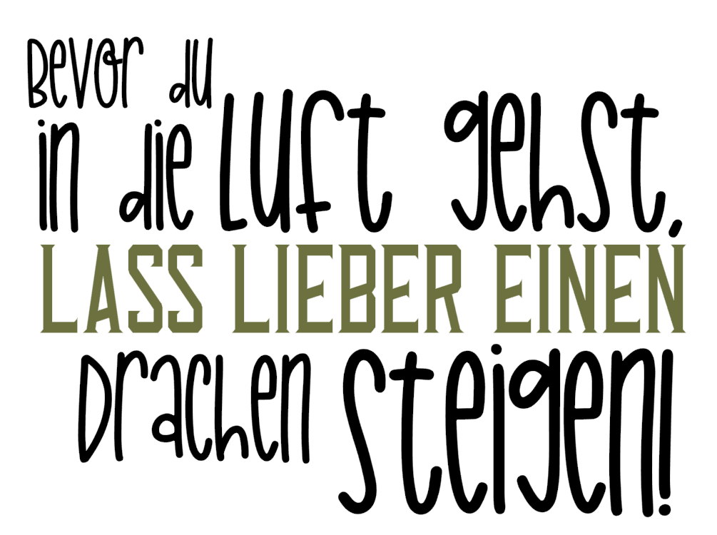 Bevor du in die Luft gehts, lass Lieber einen Drachen steigen - Herbst Sprüche