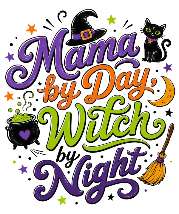 Mama by Day Witch by Night - Witch Sprüche