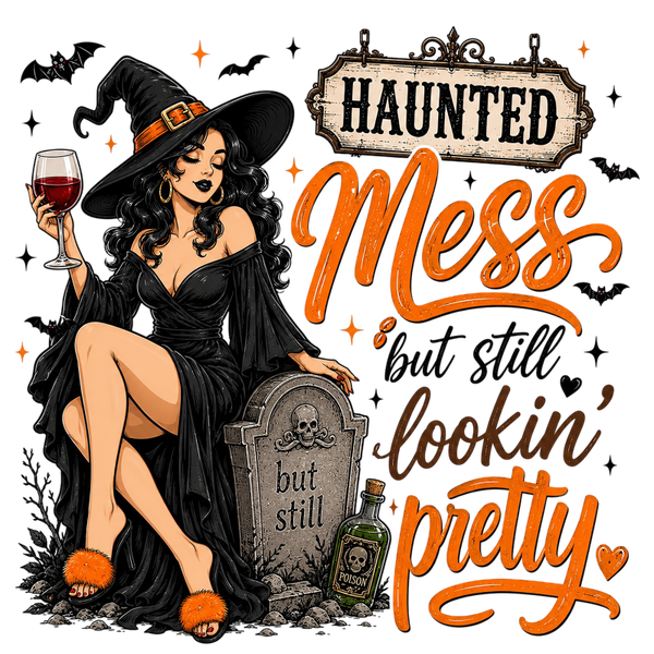 Haunted Mess but still lookin pretty - Witch Sprüche
