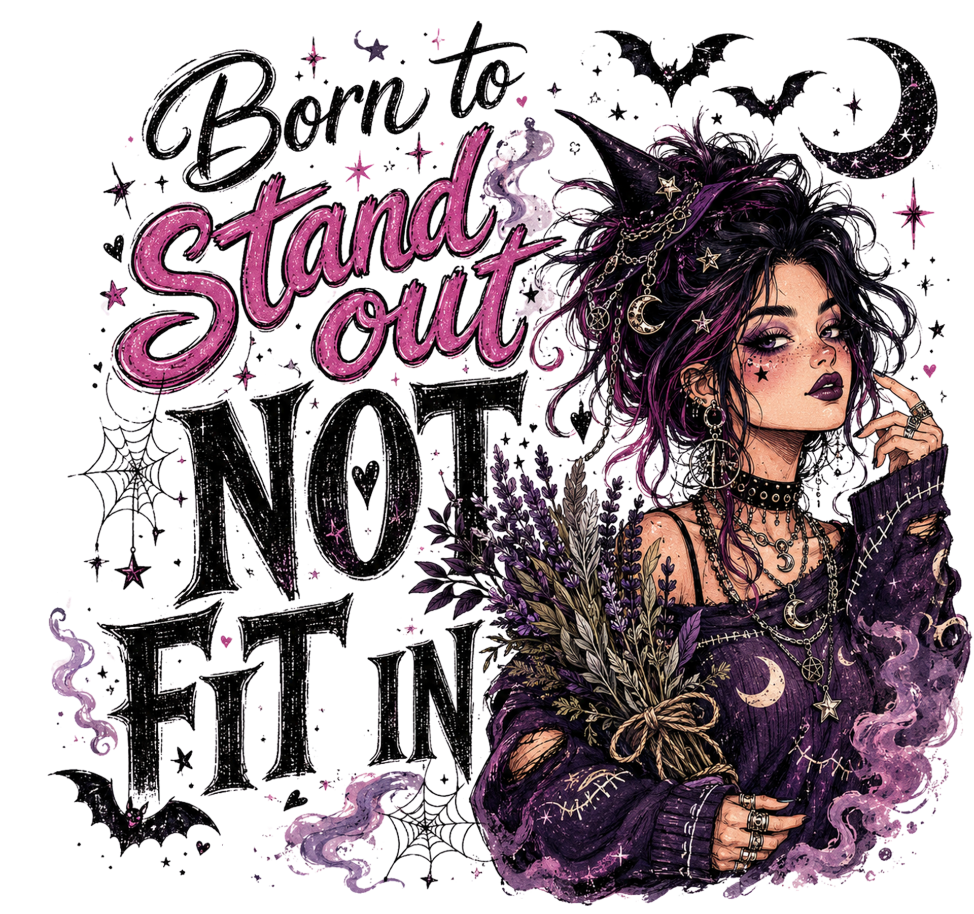 Born to Stand out not Fit in - Witch Sprüche