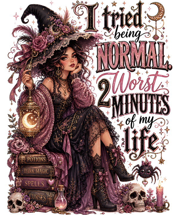 I Tried Being Normal. Worst 2 Minutes of My Life - Witch Sprüche