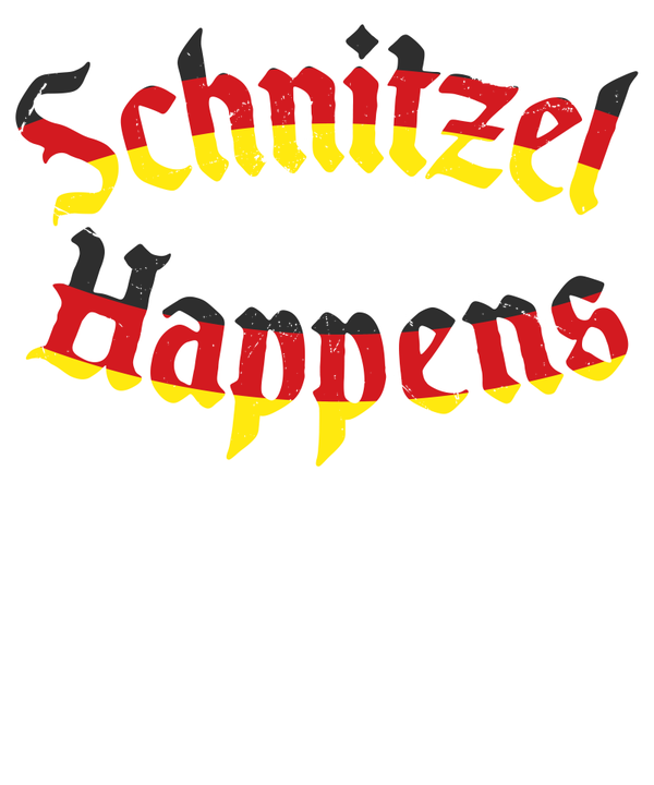Schnitzel Happens - Oktoberfest Sprüche