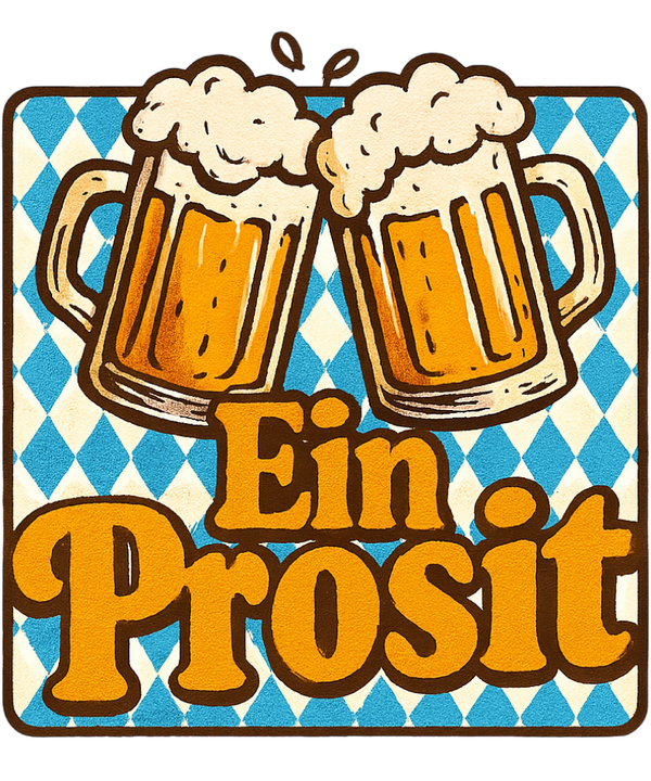 Ein Prosit - Oktoberfest Sprüche