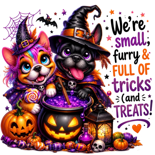 We‘re small, furry & full of tricks and Treats! - Witch Sprüche