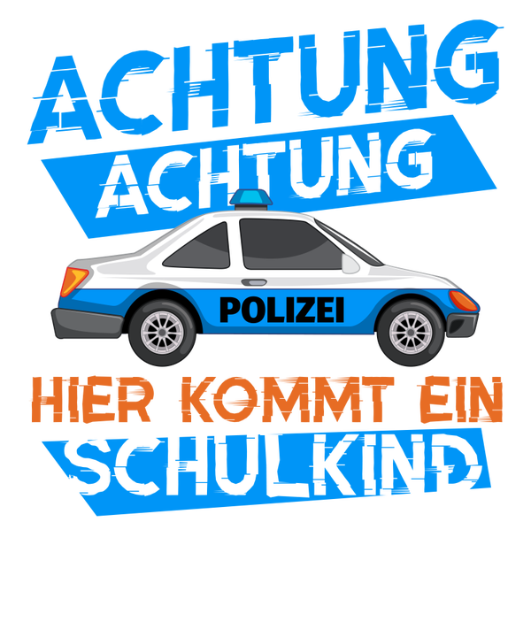 Achtung Achtung hier kommt ein Schulkind - Einschulung Sprüche
