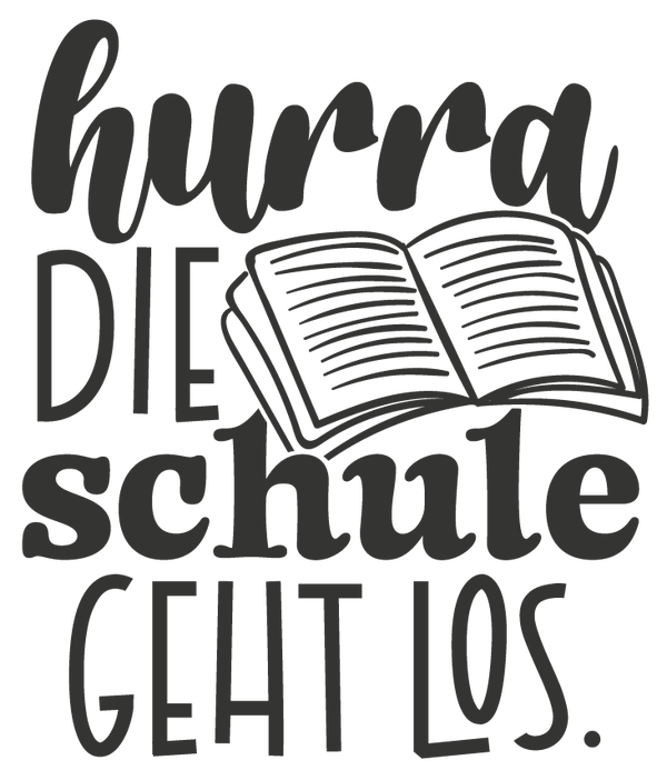 Hurra die Schule geht los. - Einschulung Sprüche