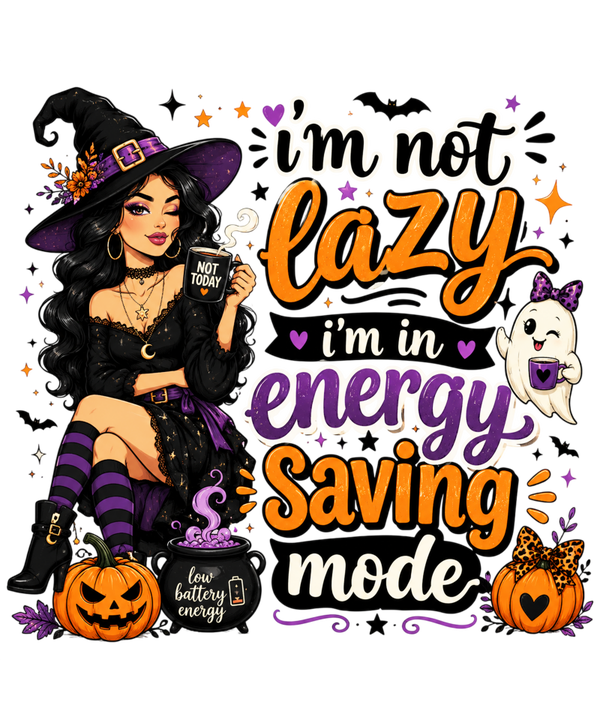 I‘m not lazy i‘m energy Saving mode - Witch Sprüche