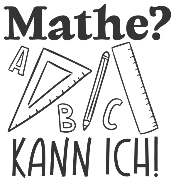 Mathe? Kann ich! - Einschulung Sprüche