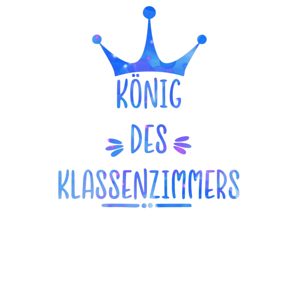 König des Klassenzimmers - Einschulung Sprüche