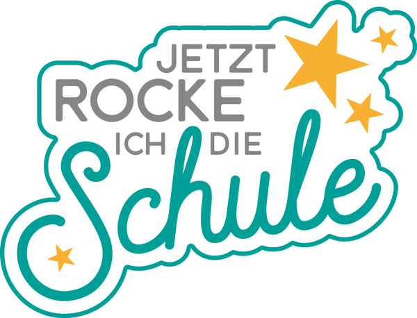 Jetzt rocke ich die Schule - Einschulung Sprüche