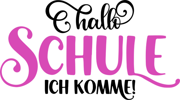 Hallo Schule ich Komme! - Einschulung Sprüche