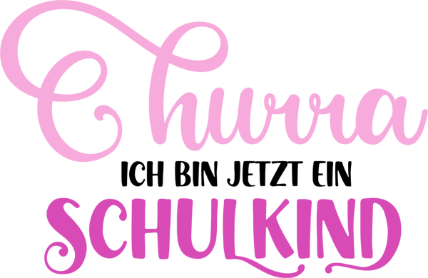 Hurra Ich bin jetzt ein Schulkind - Einschulung Sprüche